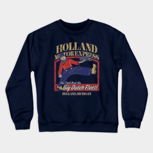 Holland Motor Express Big Dutch Fleet 1929 Crewneck Sweatshirt